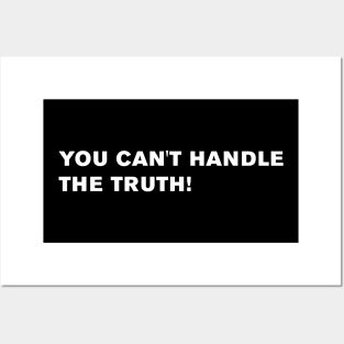 You can't handle the truth! Posters and Art